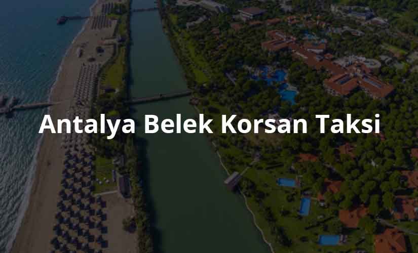 Belek Korsan Taksi Belek Korsan Taksi